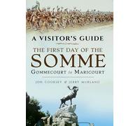 The First Day of the Somme: Gommecourt to Maricourt