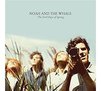 Noah & the Whale - First Days of Spring