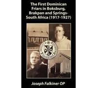 The First Dominican Friars In Boksburg, Brakpan And Springs- South Africa (1917-1927)