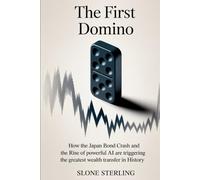 The First Domino: How the Japan Bond Crash and the Rise of Powerful AI are Triggering the Greatest Wealth Transfer in History