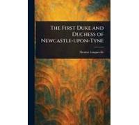 The First Duke And Duchess Of Newcastle-Upon-Tyne