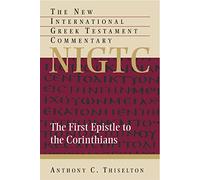 The First Epistle to the Corinthians: A Commentary on the Greek Text