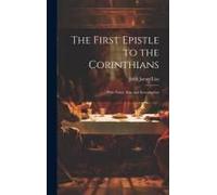The First Epistle To The Corinthians: With Notes, Map And Introduction
