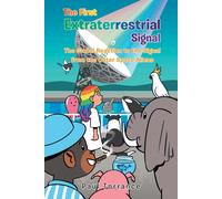 The First Extraterrestrial Signal