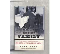 The First Family: Terror, Extortion, Revenge, Murder, and the Birth of the American Mafia