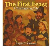 The First Feast: A Thanksgiving Tale