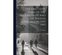 The First Fifty Years Of The Rhodes Trust And The Rhodes Scholarships 1903 1953