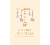 The First Five Years - A Line A Day Keepsake Journal - Boho Butterfly Mobile: for Mothers, Fathers, New Parents, Guardians, Grandparents, Baby Showers, Push Present