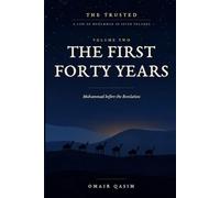 The First Forty Years: Muhammad before the Revelation