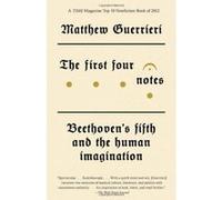 The First Four Notes: Beethoven's Fifth and the Human Imagination (Vintage) - [Version Originale] Inconnu (Auteur)