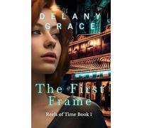 The First Frame: The Reels of Time Series Book One