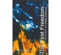 The First Freedom: A History of Free Speech