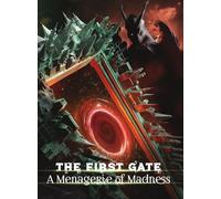 The First Gate: Menagerie of Madness