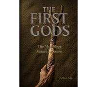 THE FIRST GODS: The Mythology Of Ancient Mesopotamia
