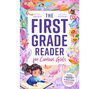 The First Grade Reader for Curious Girls: Fun Short Stories for 1st Graders to Boost Reading Skills with Easy Comprehension Questions & Read-Along Audio