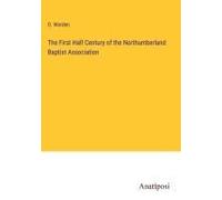 The First Half Century Of The Northumberland Baptist Association