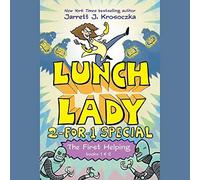 The First Helping (Lunch Lady Books 1 & 2): The Cyborg Substitute And The League Of Librarians