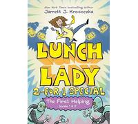 The First Helping (Lunch Lady Books 1 & 2): The Cyborg Substitute and the League of Librarians