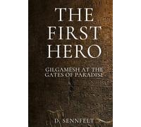 The First Hero: Gilgamesh at the Gates of Paradise