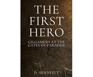 The First Hero: Gilgamesh at the Gates of Paradise