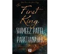 The First King by Shameez Patel Papathanasiou Shameez Patel Papathanasiou (Auteur)