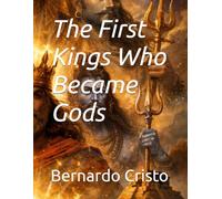 The First Kings Who Became Gods