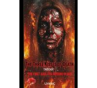 THE FIRST KISS: THE INFERNO IN THE SKIN