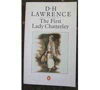 The First Lady Chatterley: The First Version of Lady Chatterley's Lover