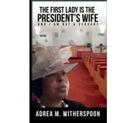 The First Lady Is The President's Wife, And I Am But A Servant