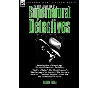 The First Leonaur Book Of Supernatural Detectives
