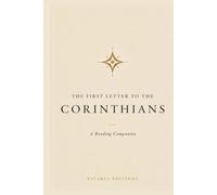 The First Letter to the Corinthians: A Reading Companion