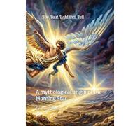 The First Light that Fell: A mythological origin of the Morning Star