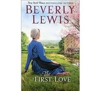 The First Love by Beverly Lewis Inconnu (Auteur)