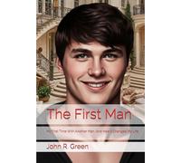 The First Man: My First Time With Another Man, And How it Changed My Life