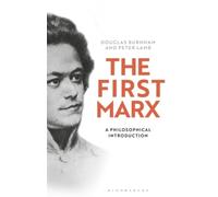 The First Marx: A Philosophical Introduction