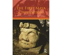 The First Maya Civilization by Francisco EstradaBelli Francisco Estrada Belli (Auteur)