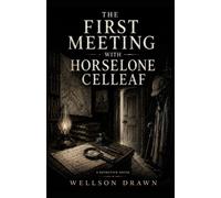 THE FIRST MEETING WITH HORSELONE CELLEAF
