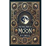 The First Men in the Moon (Collector's Edition) (Laminated Hardback with Jacket)