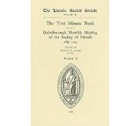 The First Minute Book Of The Gainsborough Monthly Meeting Of The Society Of Friends, 1699-1719, Volume Ii