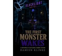 The First Monster Wakes: A Monsters of Gravecreek Horror Mystery