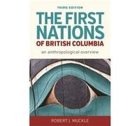 The First Nations of British Columbia Third Edition by Robert J. Muckle Robert J. Muckle (Auteur)
