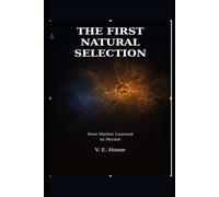 The First Natural Selection: How Matter Learned to Persist