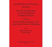 The First Neolithic Sites In Central/South-East European Transect, Volume Ii