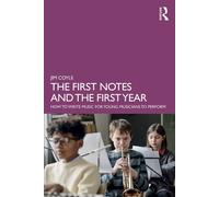 The First Notes and The First Year How to Write Music for Young Musicians to Perform - Jim Coyle - Routledge - ebook (ePub) - Livre