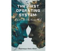 The First Operating System: A Love Letter to the Human Mind
