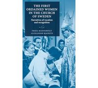 The First Ordained Women in the Church of Sweden: Narratives of Vocation and Recognition