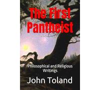 The First Pantheist: Philosophical and Religious Writings