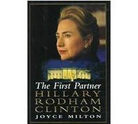 The First Partner - Hillary Rodham Clinton Joyce Milton (Auteur)