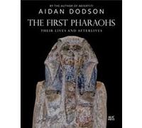 The First Pharaohs by Aidan Dodson Aidan Dodson (Auteur)