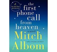 The First Phone Call from Heaven Albom, Mitch (Auteur)